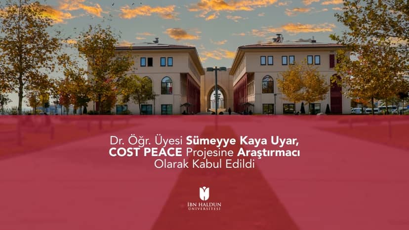 Assist. Prof. Sümeyye Kaya Uyar Accepted as a Researcher for the COST PEACE Project