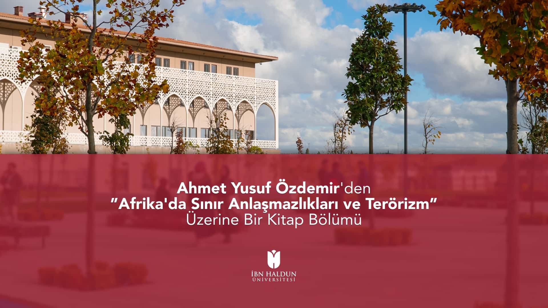 Ahmet Yusuf Özdemir'den “Afrika'da Sınır Anlaşmazlıkları ve Terörizm” Üzerine Bir Kitap Bölümü